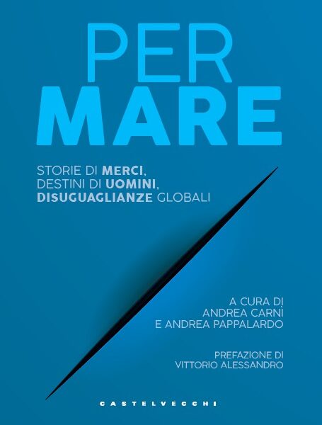 “Per mare”: merci, uomini e disuguaglianze globali