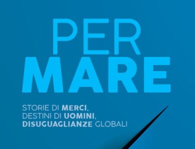 “Per mare”: merci, uomini e disuguaglianze globali